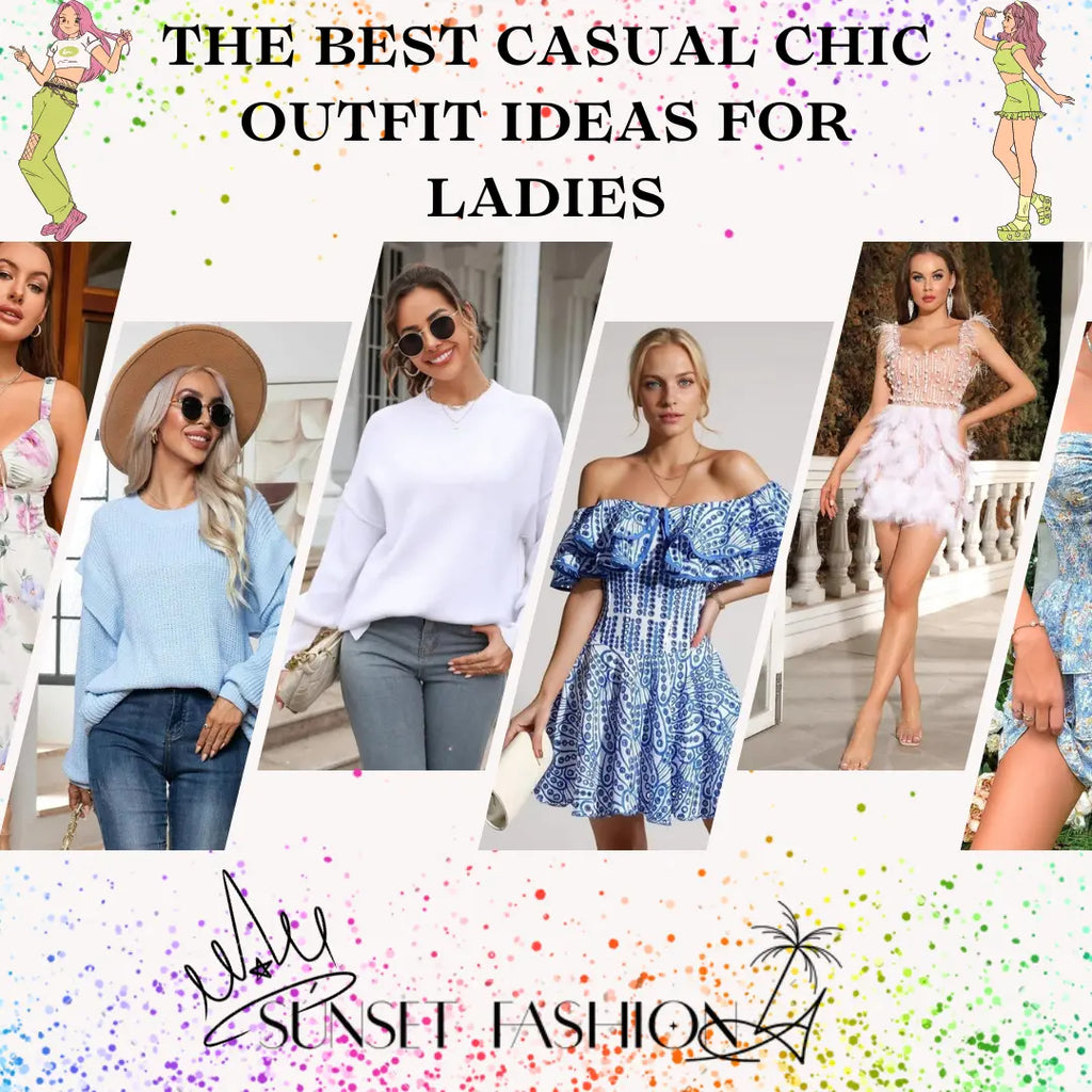 The Best Casual Chic Outfit Ideas for Ladies