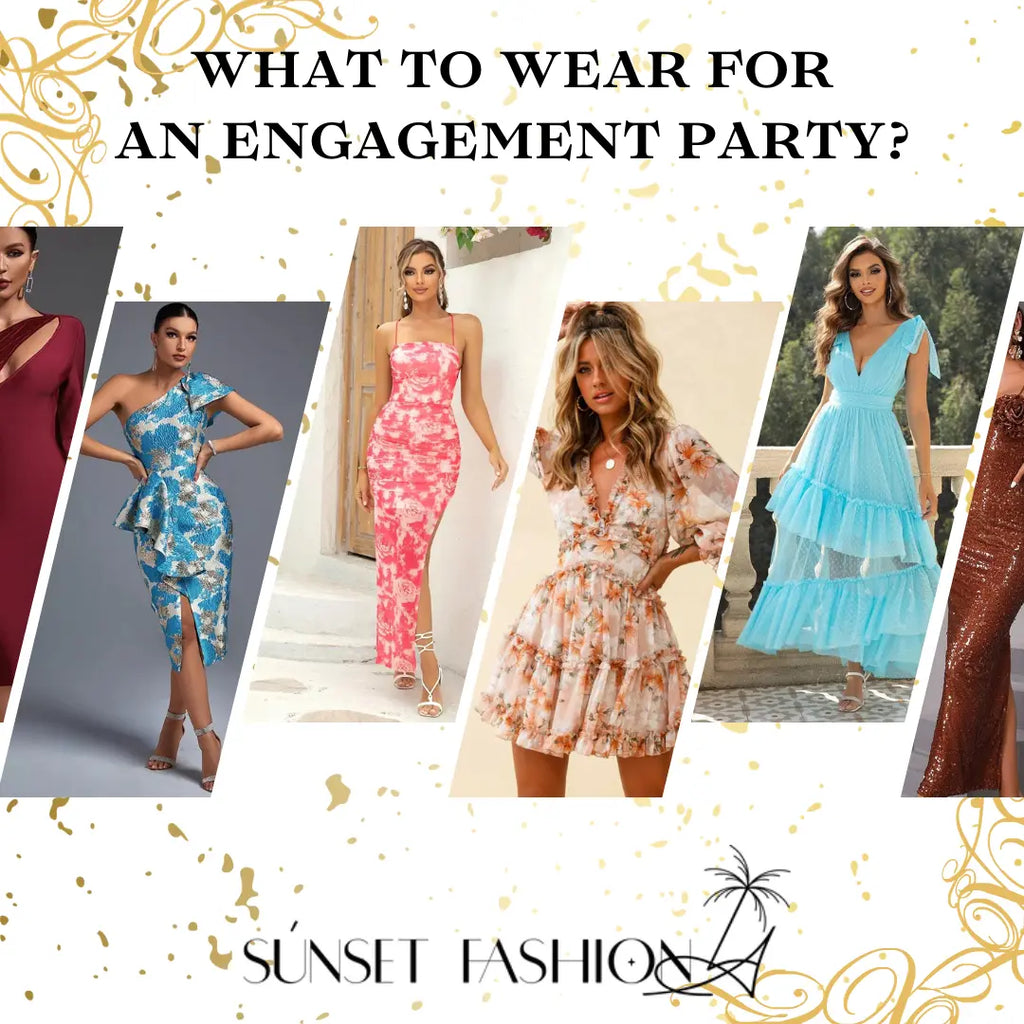 What to Wear for an Engagement Party?