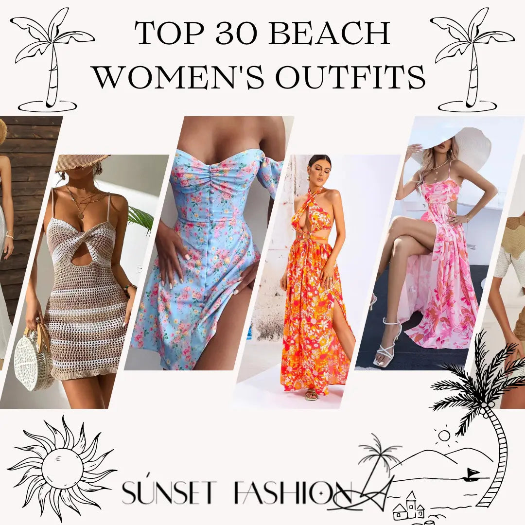 Top 30 Beach Women's Outfits You'll Love in Summer 2023