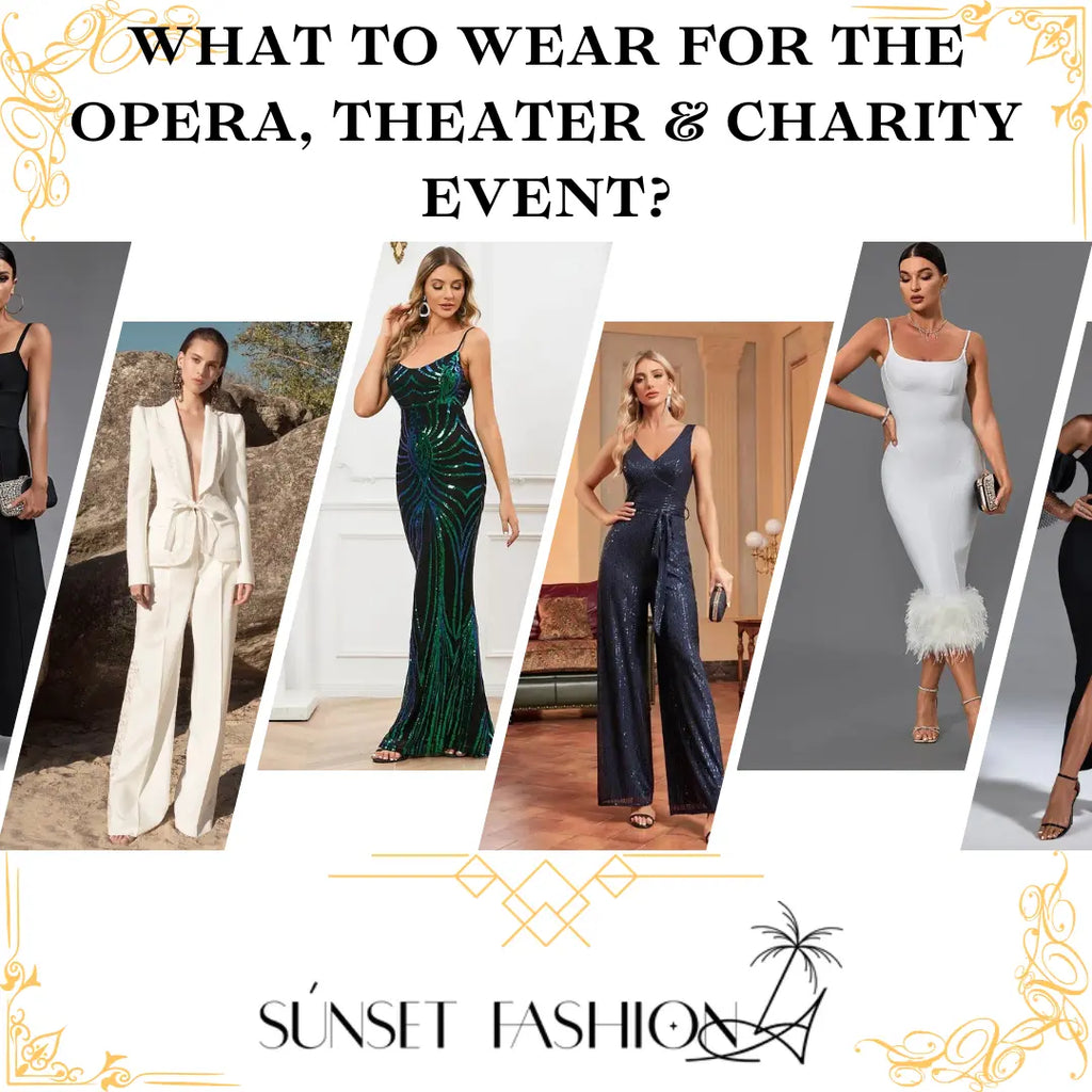 What to Wear for the Opera, Theater & Charity Event?